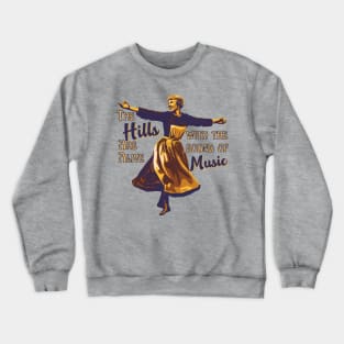 The Hills Are Alive! Crewneck Sweatshirt